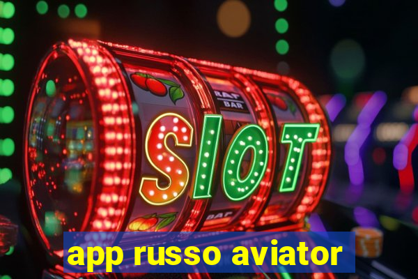 app russo aviator