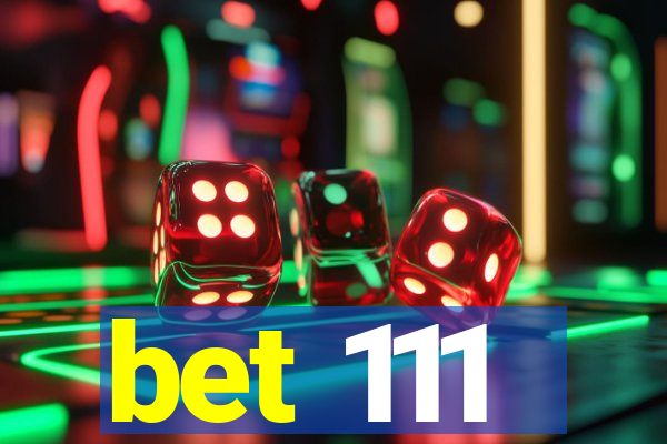 bet 111