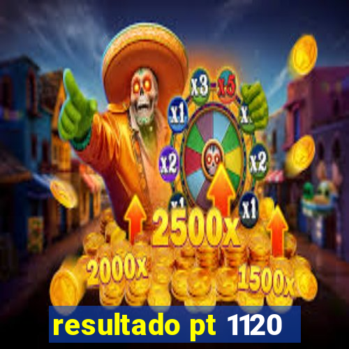 resultado pt 1120