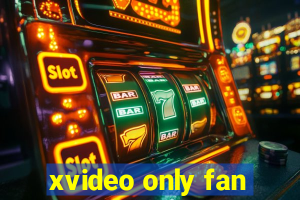 xvideo only fan