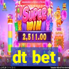 dt bet