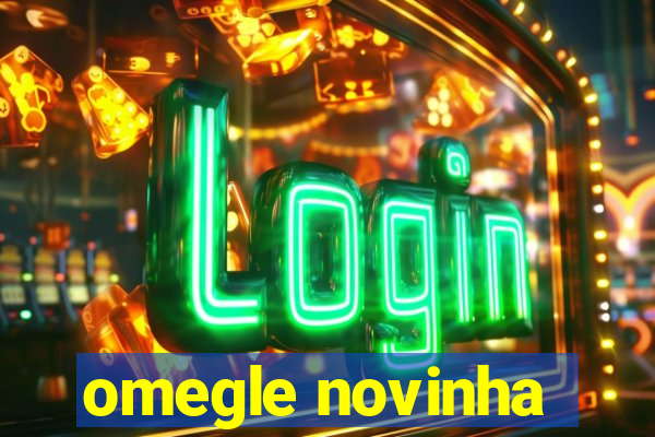 omegle novinha