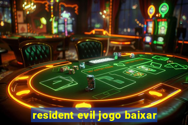 resident evil jogo baixar