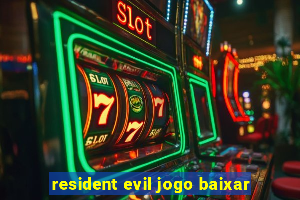 resident evil jogo baixar