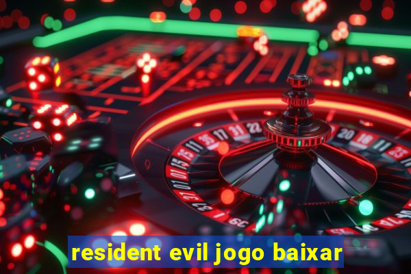 resident evil jogo baixar