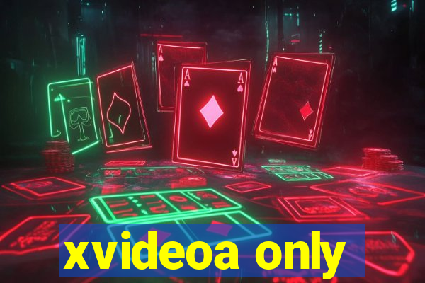 xvideoa only