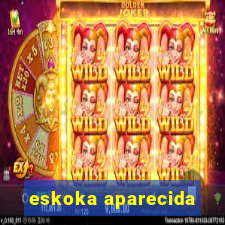 eskoka aparecida