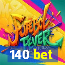 140 bet