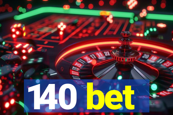 140 bet