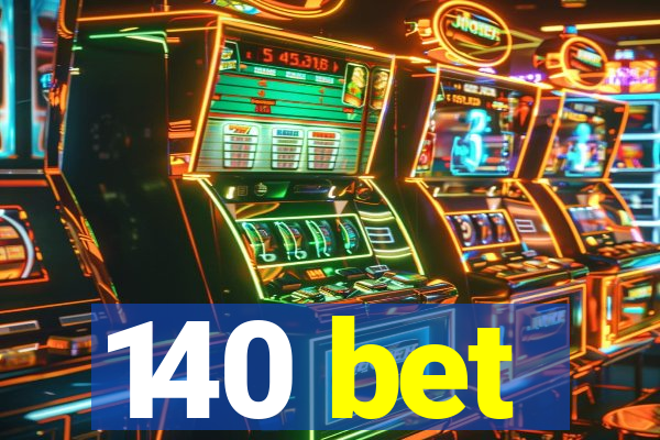 140 bet