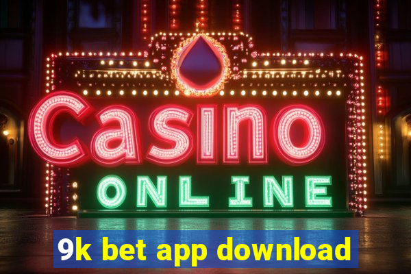 9k bet app download