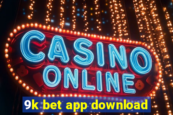 9k bet app download