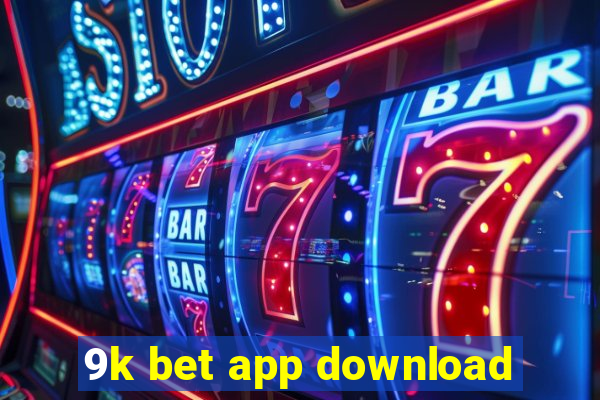 9k bet app download