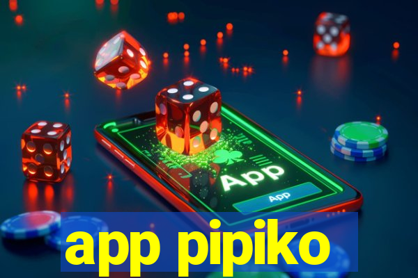 app pipiko