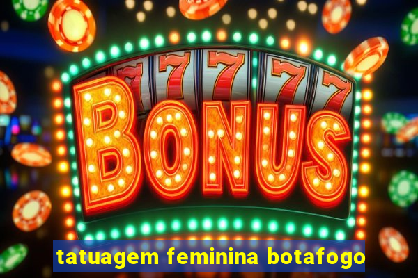 tatuagem feminina botafogo