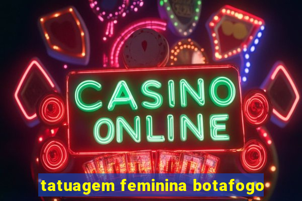 tatuagem feminina botafogo