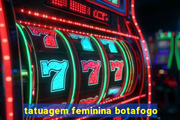 tatuagem feminina botafogo