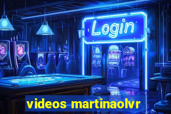 videos martinaolvr