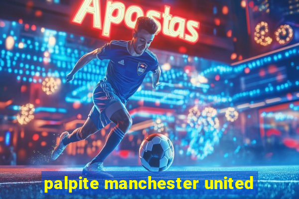 palpite manchester united