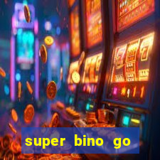 super bino go dinheiro infinito 2024