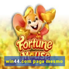 win44.com paga mesmo