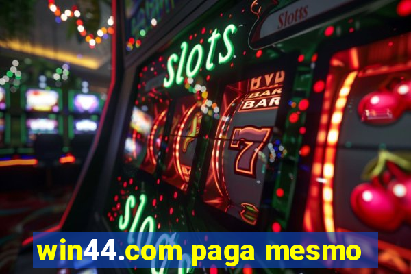 win44.com paga mesmo