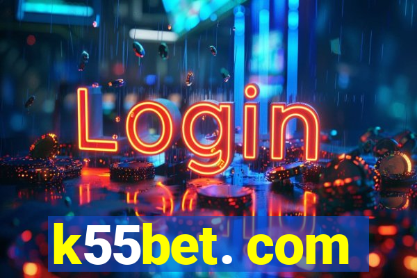 k55bet. com