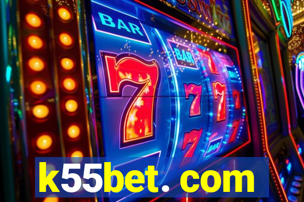 k55bet. com