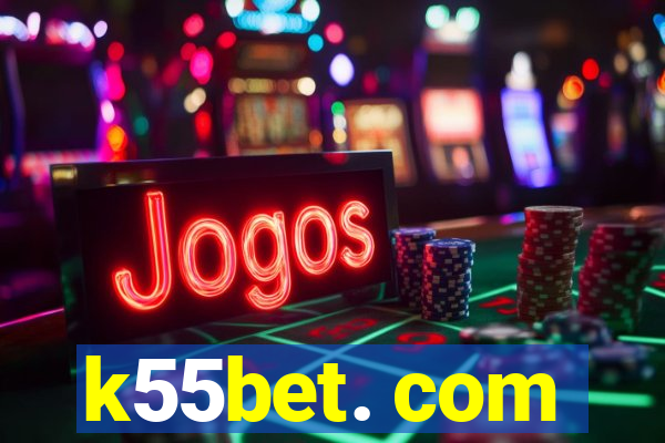 k55bet. com