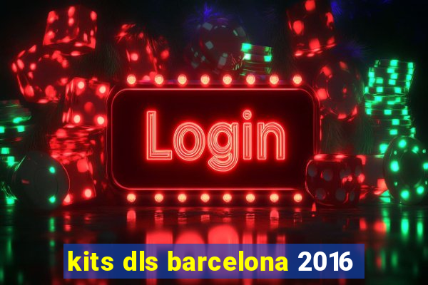 kits dls barcelona 2016