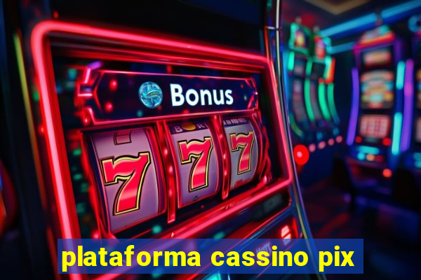 plataforma cassino pix