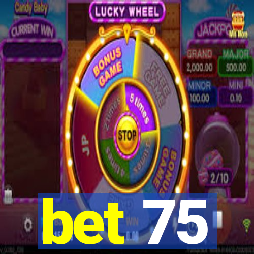 bet 75