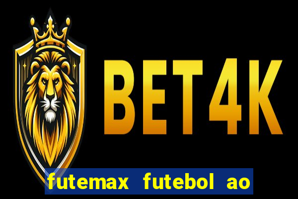 futemax futebol ao vivo hoje