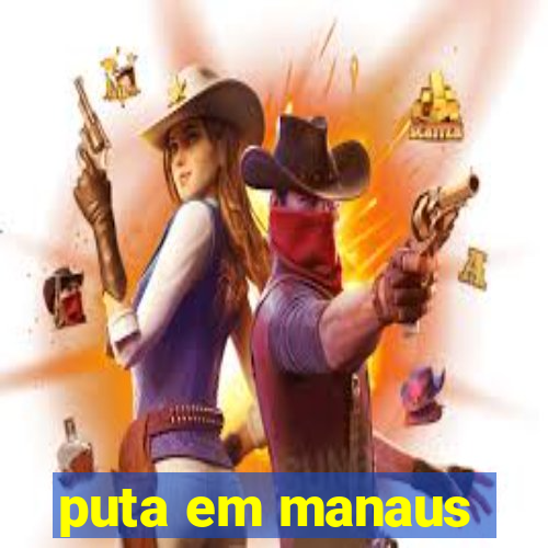 puta em manaus