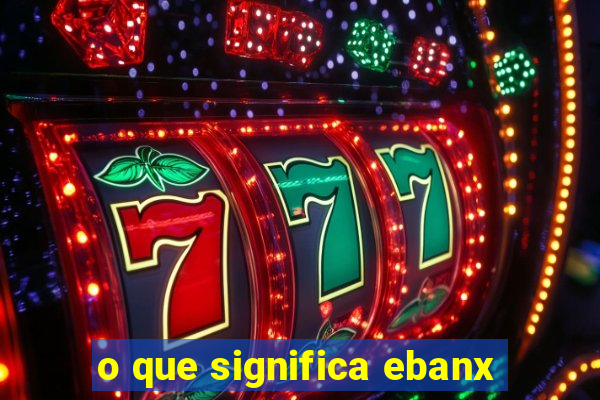 o que significa ebanx