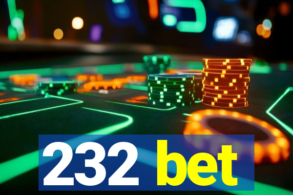 232 bet