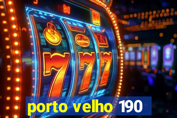 porto velho 190