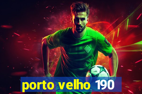 porto velho 190