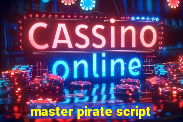 master pirate script