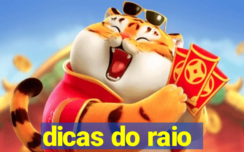 dicas do raio