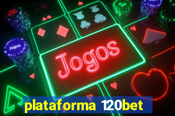 plataforma 120bet