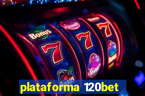 plataforma 120bet