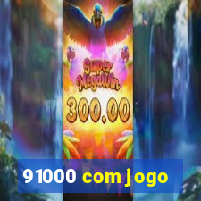 91000 com jogo