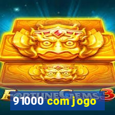 91000 com jogo