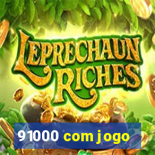 91000 com jogo