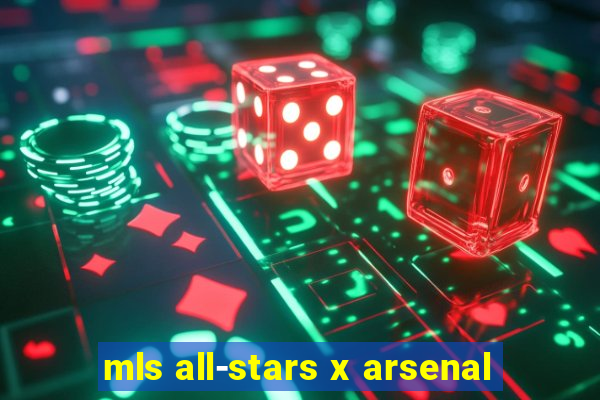 mls all-stars x arsenal