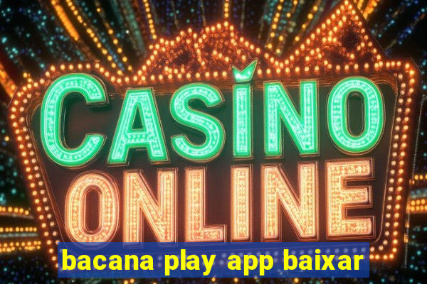 bacana play app baixar