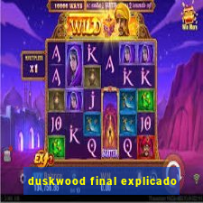 duskwood final explicado