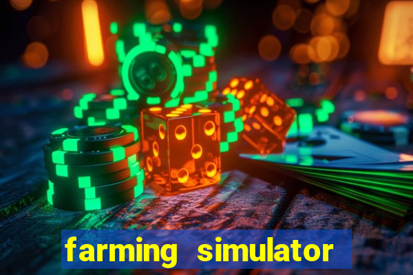 farming simulator 18 dinheiro infinito