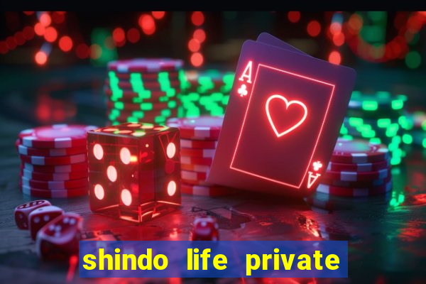 shindo life private server codes